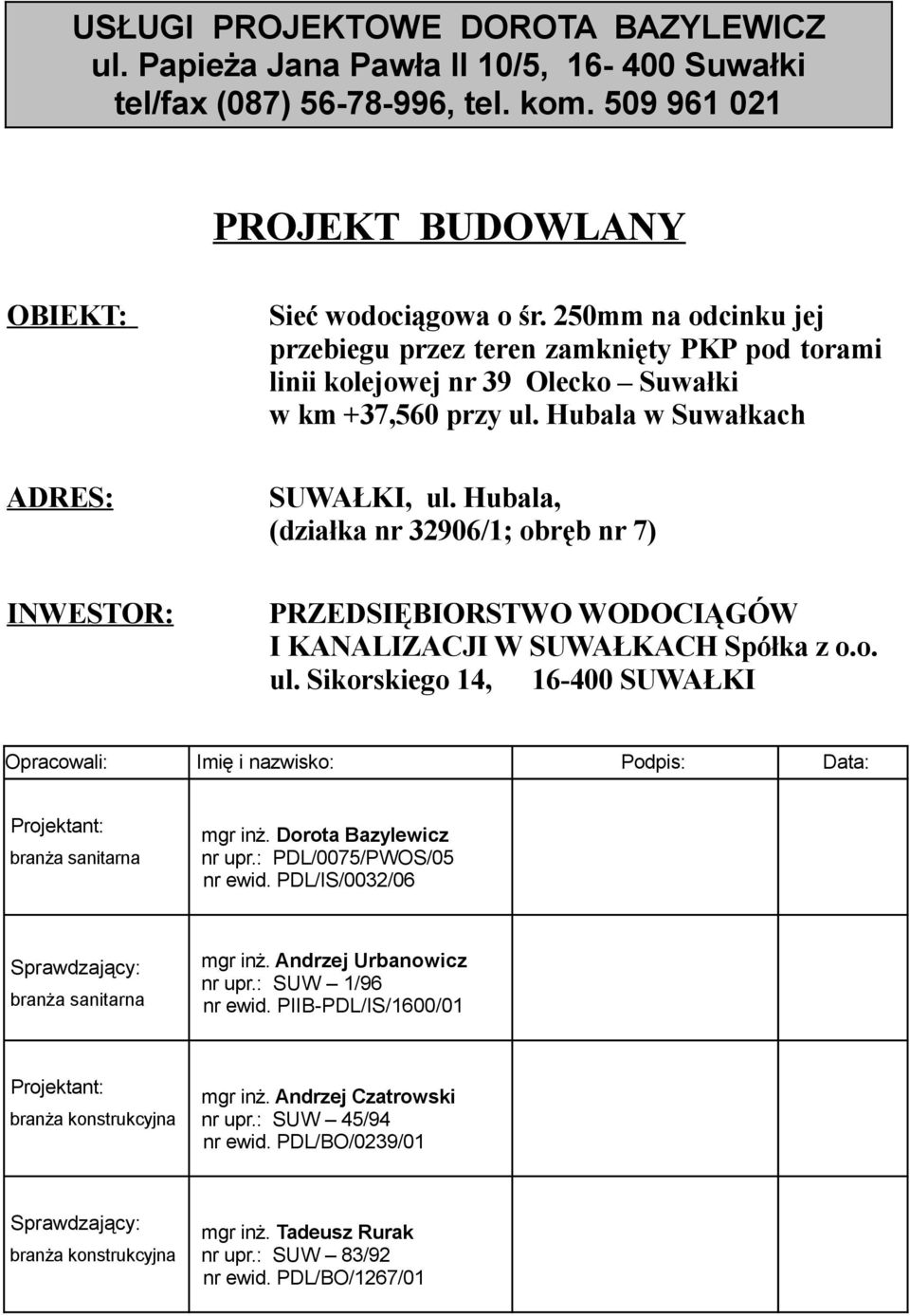Hubala, (działka nr 32906/1; obręb nr 7) PRZEDSIĘBIORSTWO WODOCIĄGÓW I KANALIZACJI W SUWAŁKACH Spółka z o.o. ul.