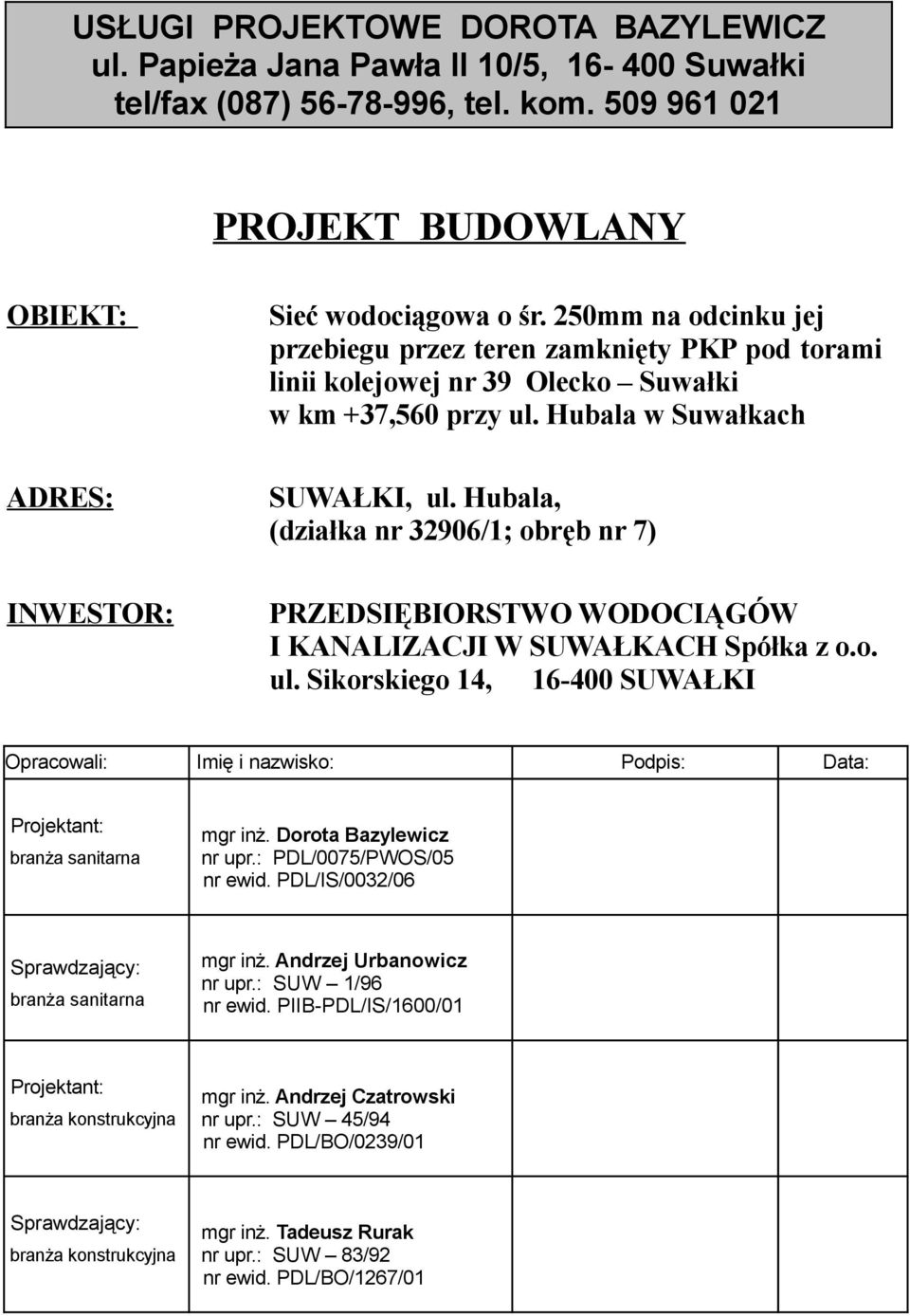 Hubala, (działka nr 32906/1; obręb nr 7) PRZEDSIĘBIORSTWO WODOCIĄGÓW I KANALIZACJI W SUWAŁKACH Spółka z o.o. ul.