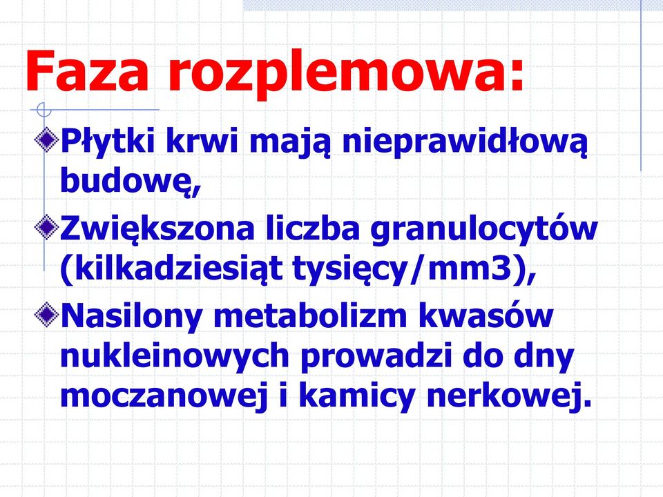 (kilkadziesiąt tysięcy/mm3), Nasilony metabolizm