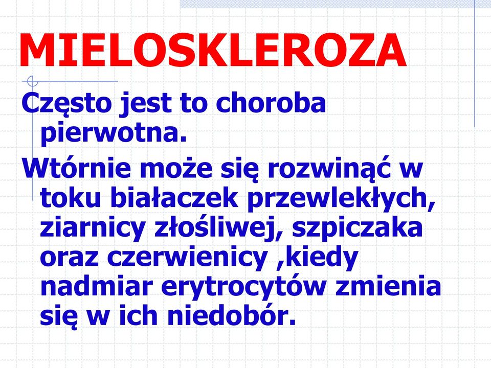 przewlekłych, ziarnicy złośliwej, szpiczaka oraz