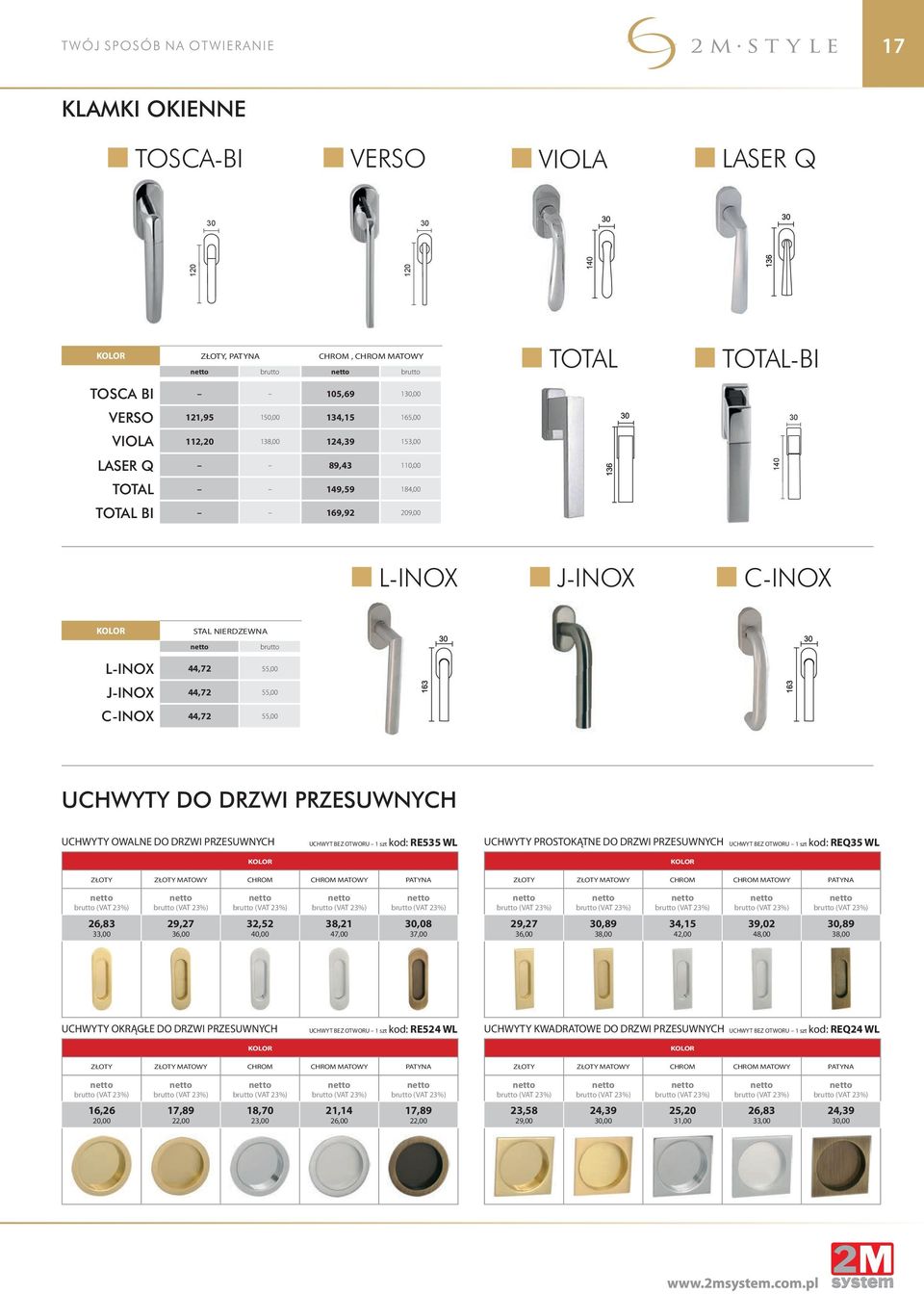 PRZESUWNYCH UCHWYT BEZ OTWORU 1 szt RE535 WL UCHWYTY PROSTOKĄTNE DO DRZWI PRZESUWNYCH UCHWYT BEZ OTWORU 1 szt REQ35 WL 26,83 33,00 29,27 36,00 32,52 40,00 38,21 47,00 30,08 37,00 29,27 36,00 30,89