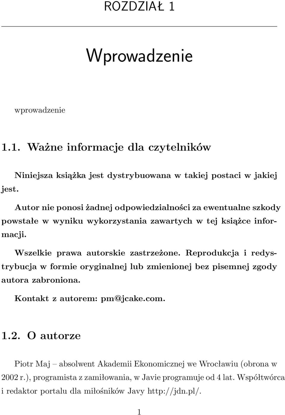 Wszelkie prawa autorskie zastrzeżone. Reprodukcja i redystrybucja w formie oryginalnej lub zmienionej bez pisemnej zgody autora zabroniona.