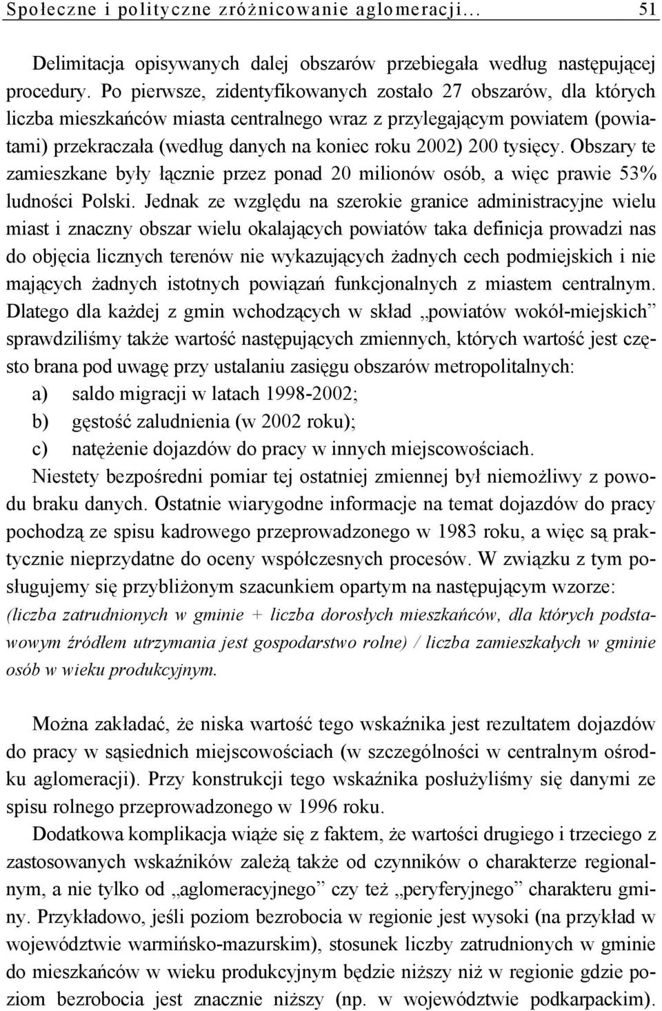 tysięcy. Obszary te zamieszkane były łącznie przez ponad 20 milionów osób, a więc prawie 53% ludności Polski.