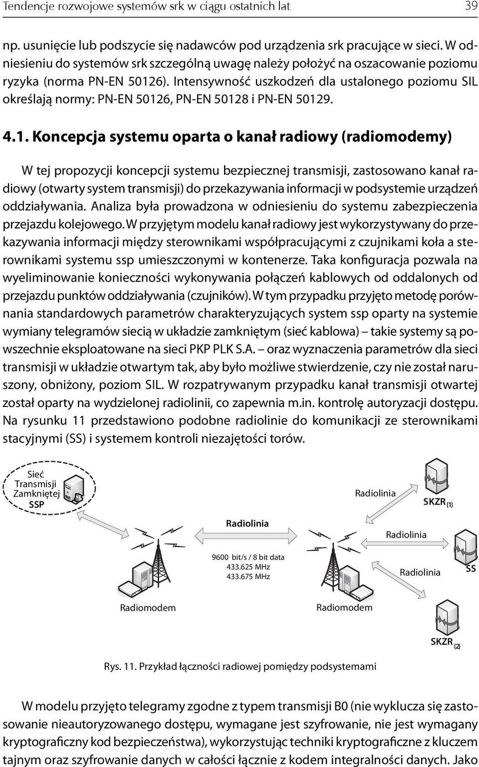 Intensywność uszkodzeń dla ustalonego poziomu SIL określają normy: PN-EN 5012