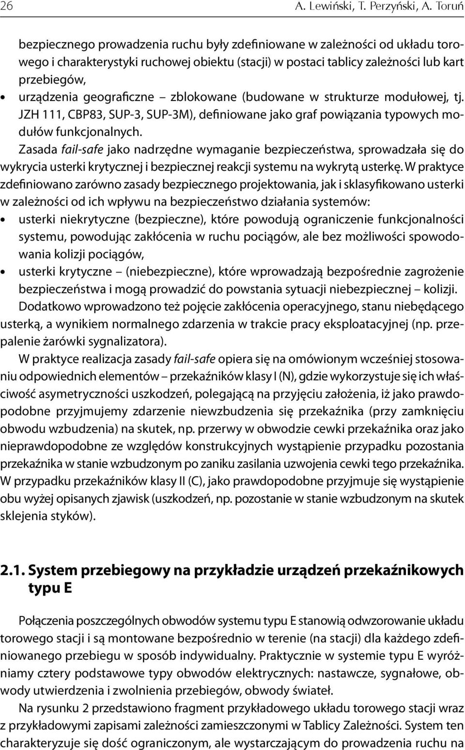 geograficzne zblokowane (budowane w strukturze modułowej, tj. JZH 111, CBP83, SUP-3, SUP-3M), definiowane jako graf powiązania typowych modułów funkcjonalnych.