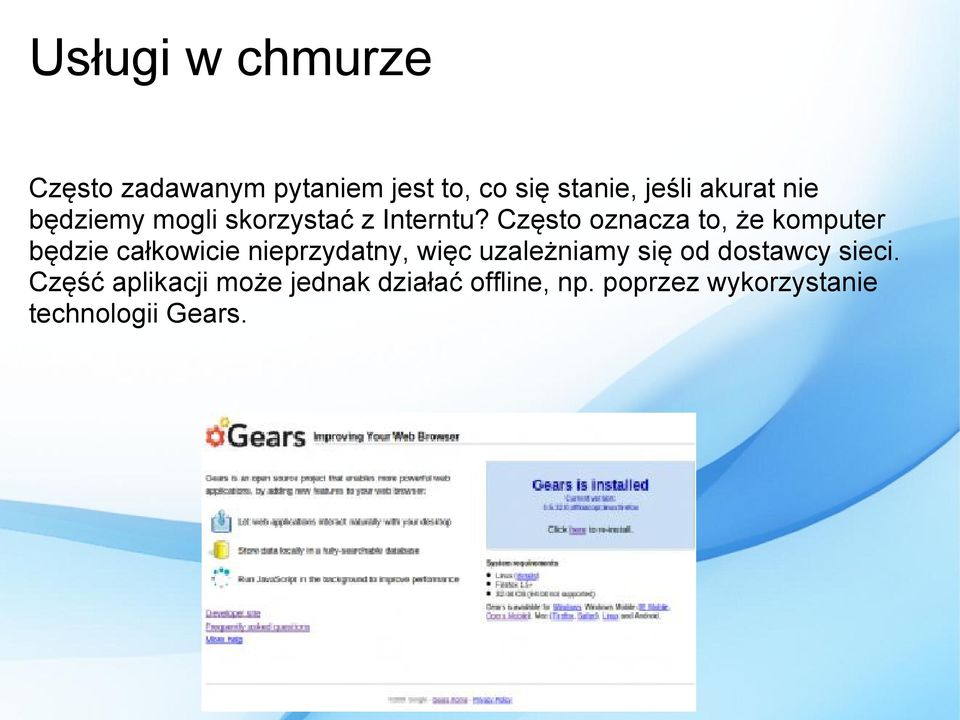 Często oznacza to, że komputer będzie całkowicie nieprzydatny, więc