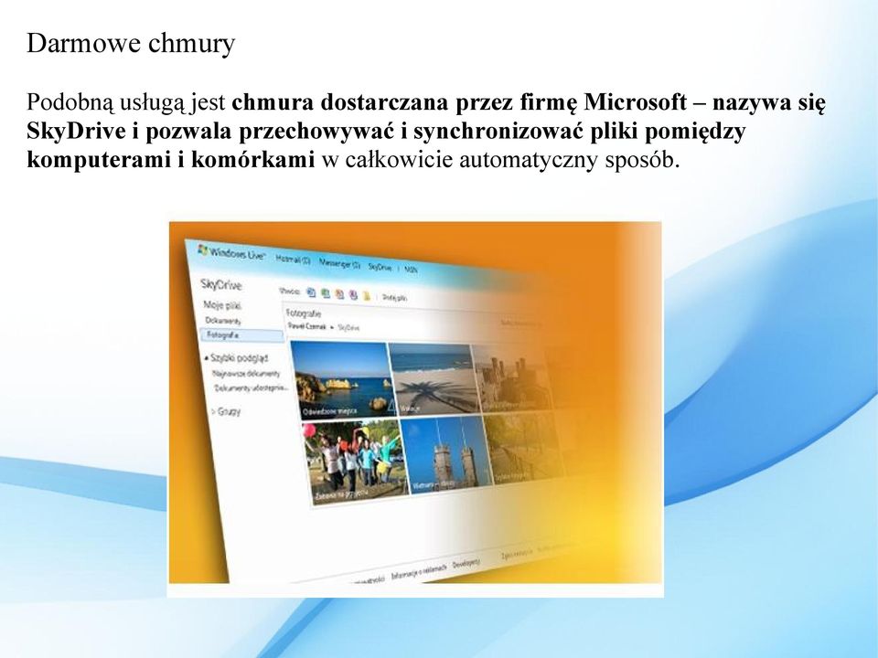 SkyDrive i pozwala przechowywać i synchronizować