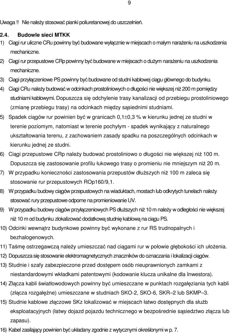 2) Ciągi rur przepustowe CRp powinny być budowane w miejscach o dużym narażeniu na uszkodzenia mechaniczne.