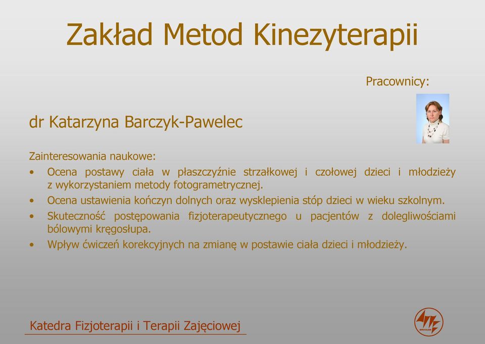 Ocena ustawienia kończyn dolnych oraz wysklepienia stóp dzieci w wieku szkolnym.