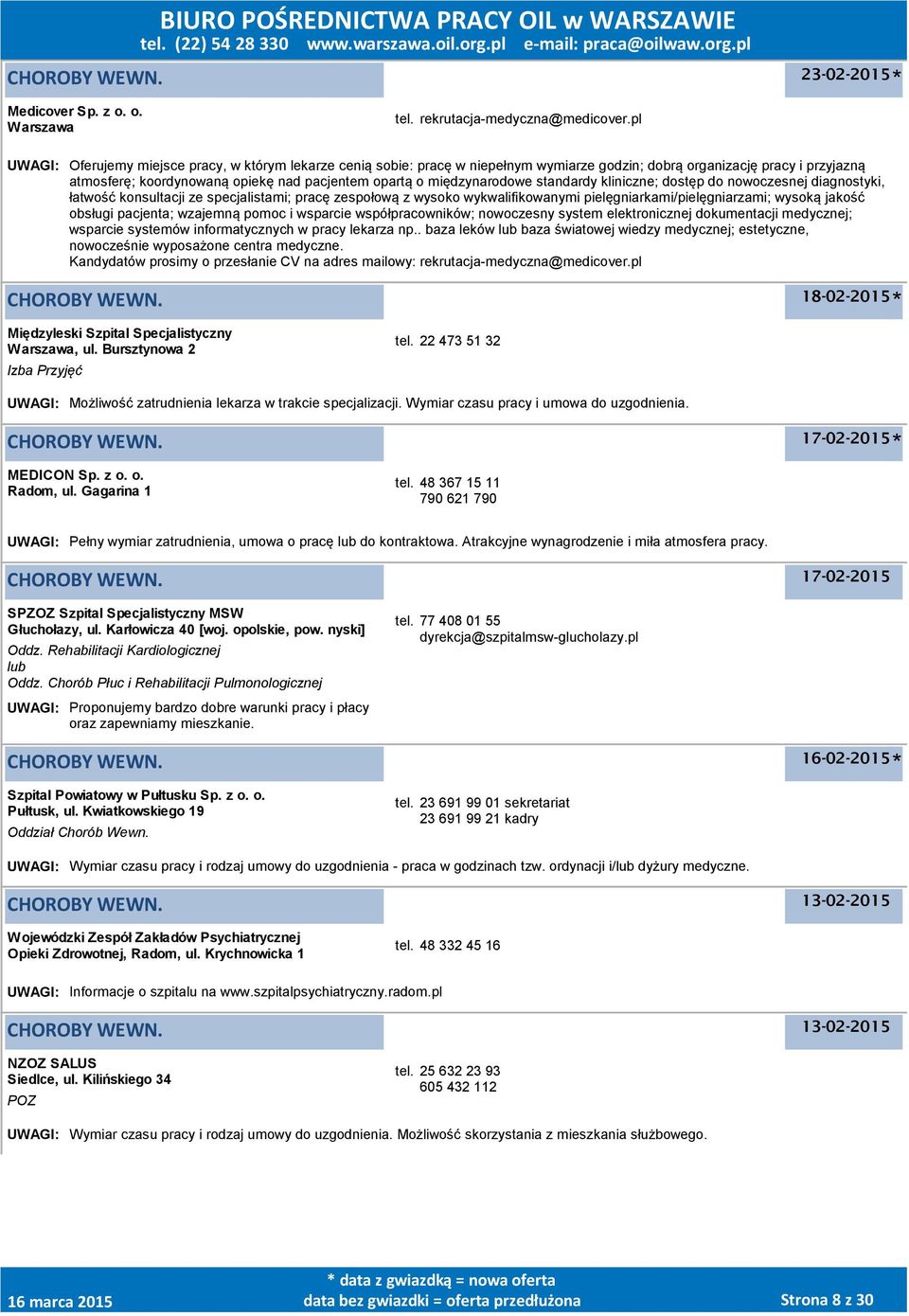 międzynarodowe standardy kliniczne; dostęp do nowoczesnej diagnostyki, łatwość konsultacji ze specjalistami; pracę zespołową z wysoko wykwalifikowanymi pielęgniarkami/pielęgniarzami; wysoką jakość