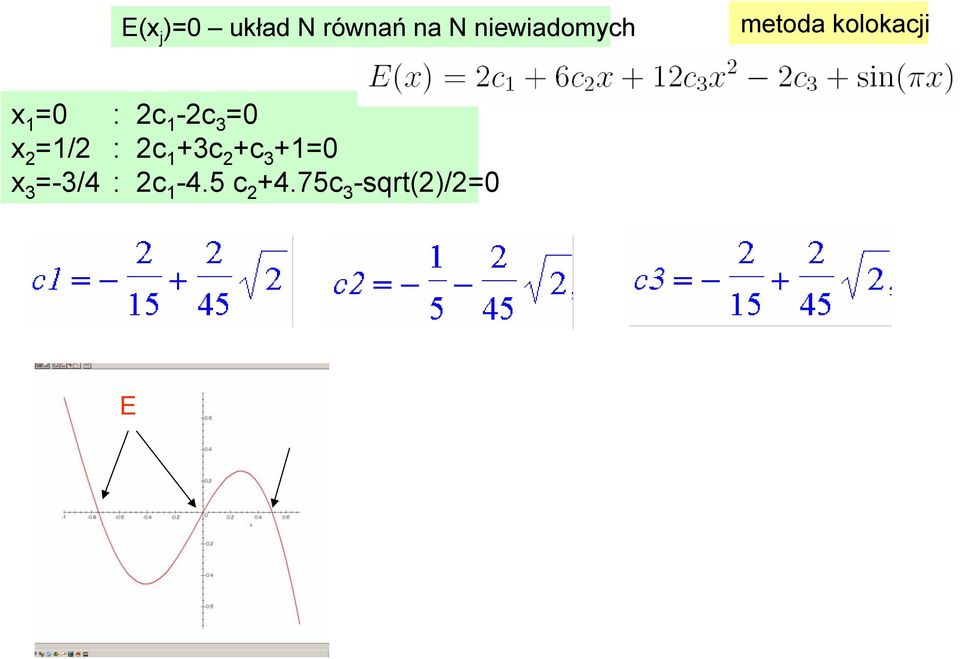 2c 1-2c 3 =0 x 2 =1/2 : 2c 1 +3c 2 +c 3