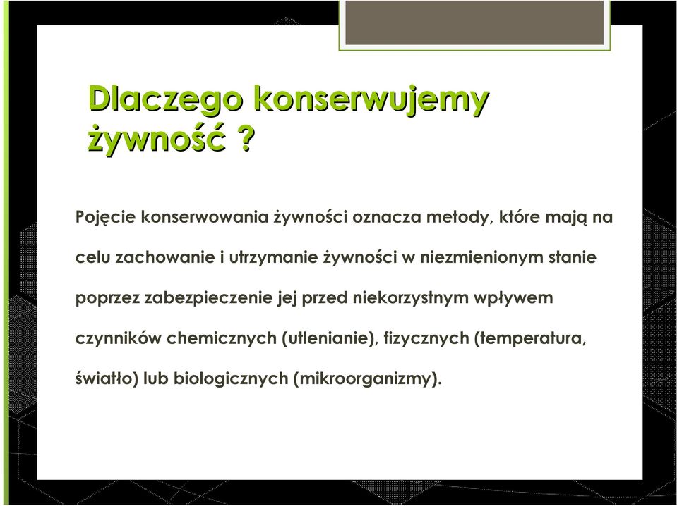 utrzymanie żywności w niezmienionym stanie poprzez zabezpieczenie jej przed