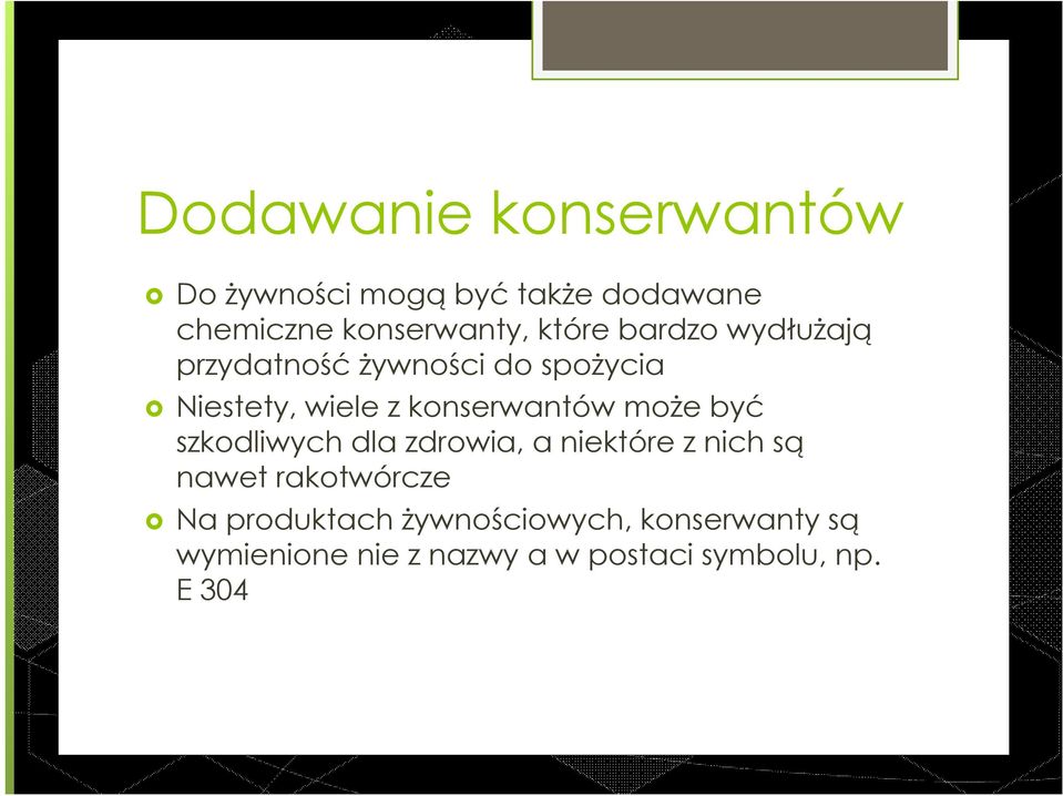 konserwantów może być szkodliwych dla zdrowia, a niektóre z nich są nawet