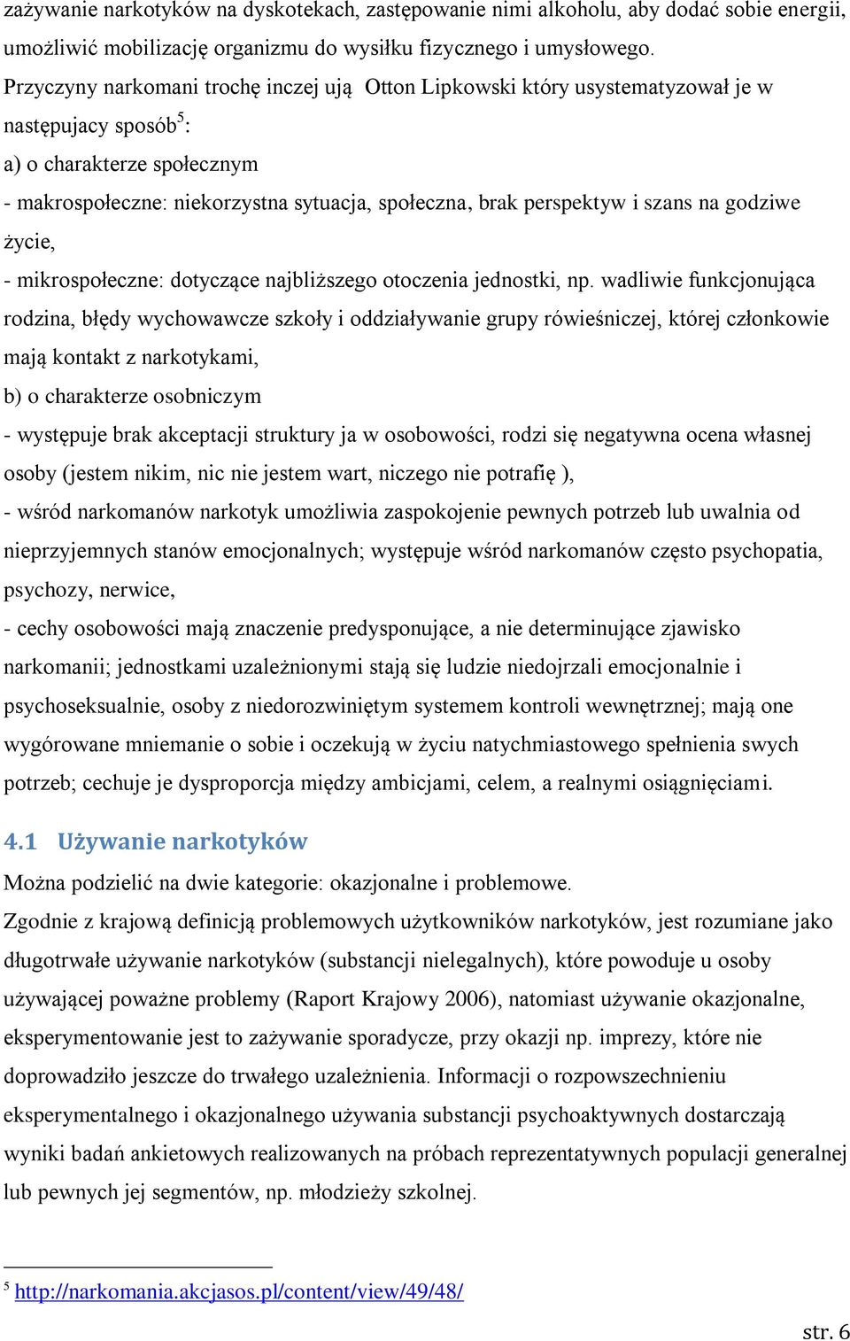 i szans na godziwe życie, - mikrospołeczne: dotyczące najbliższego otoczenia jednostki, np.