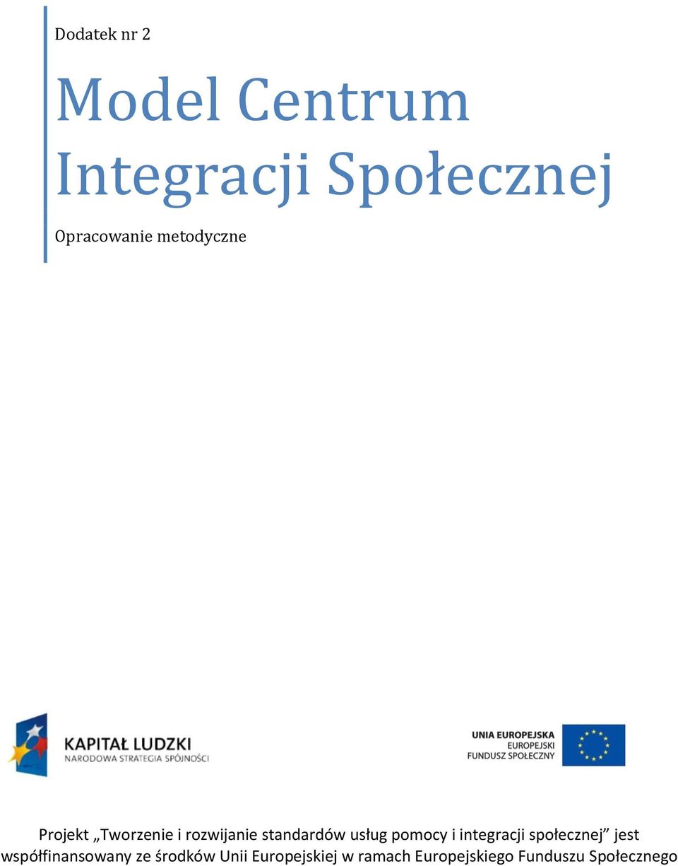 pomocy i integracji społecznej jest współfinansowany ze