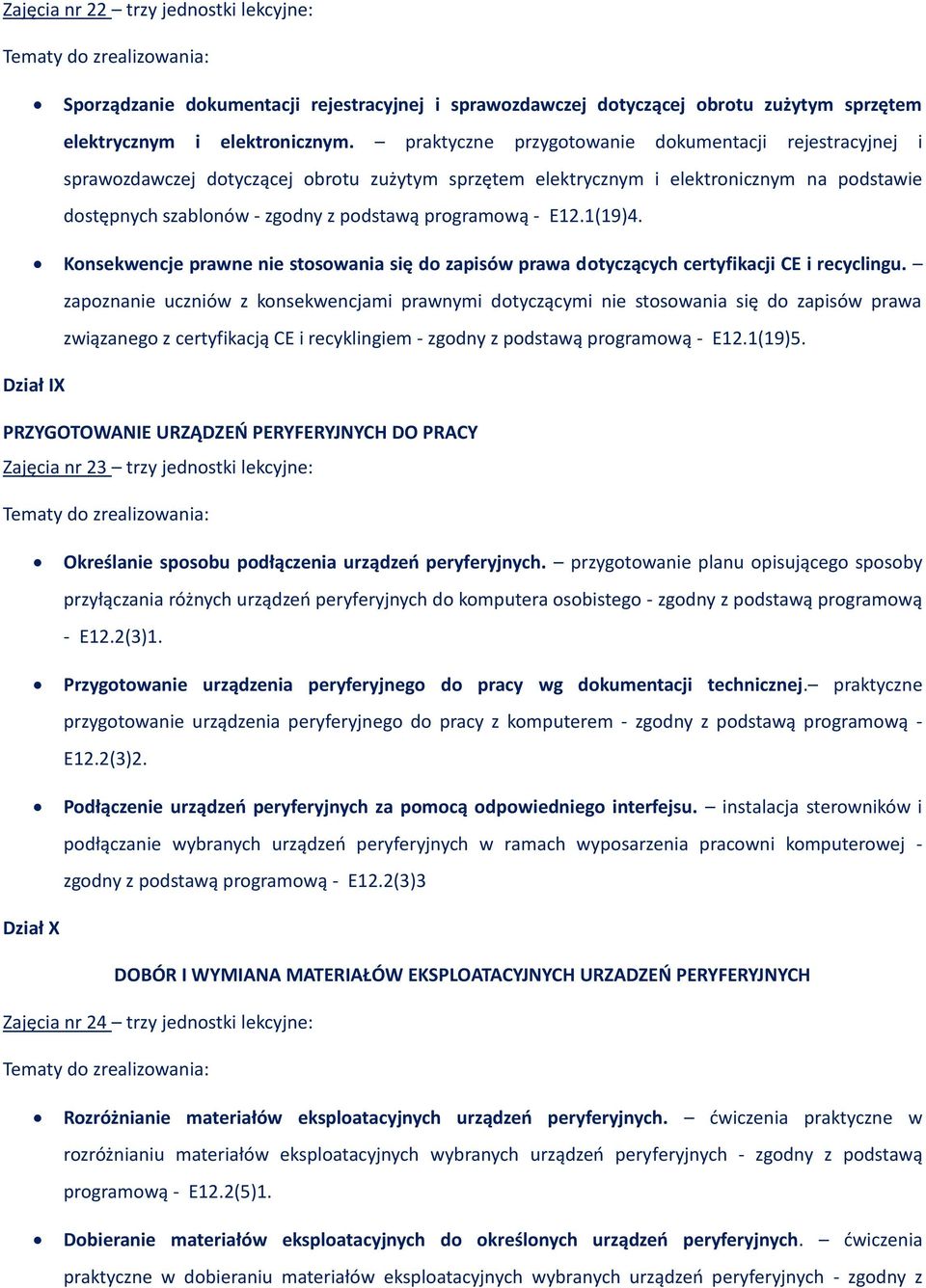 - E12.1(19)4. Konsekwencje prawne nie stosowania się do zapisów prawa dotyczących certyfikacji CE i recyclingu.