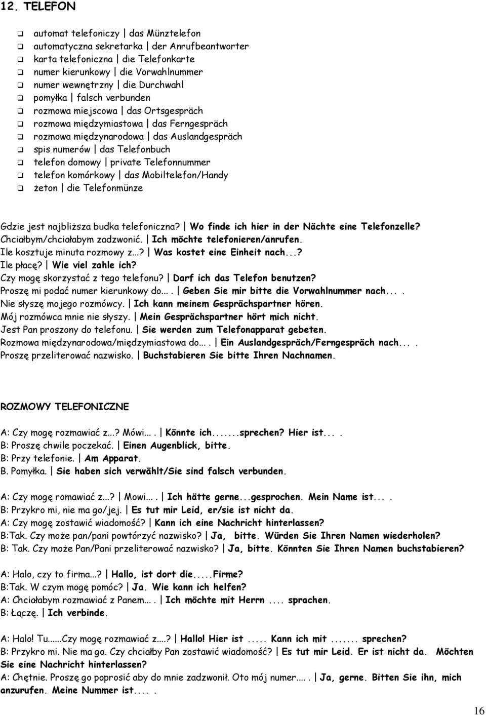 Telefonnummer telefon komórkowy das Mobiltelefon/Handy żeton die Telefonmünze Gdzie jest najbliższa budka telefoniczna? Wo finde ich hier in der Nächte eine Telefonzelle?