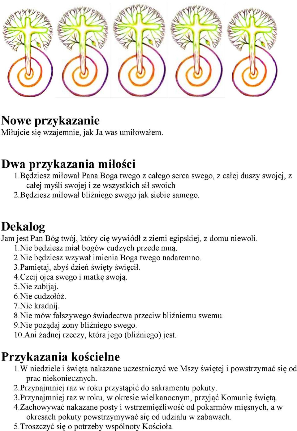 Dekalog Jam jest Pan Bóg twój, który cię wywiódł z ziemi egipskiej, z domu niewoli. 1.Nie będziesz miał bogów cudzych przede mną. 2.Nie będziesz wzywał imienia Boga twego nadaremno. 3.