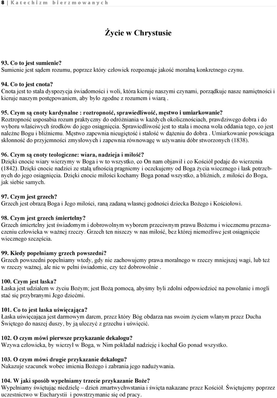 Czym są cnoty kardynalne : roztropność, sprawiedliwość, męstwo i umiarkowanie?