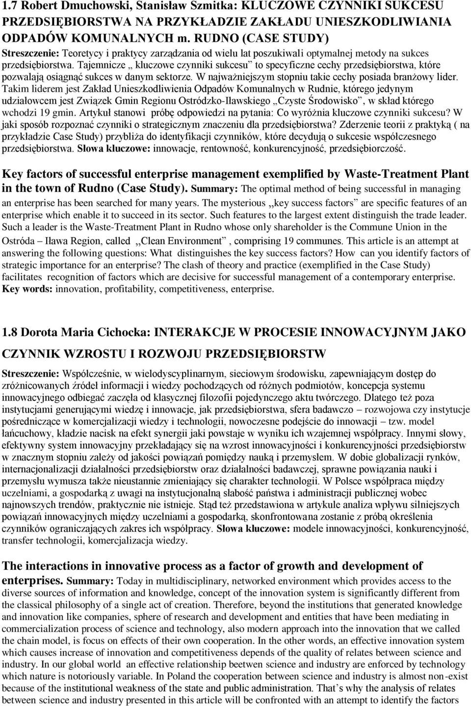 Tajemnicze kluczowe czynniki sukcesu to specyficzne cechy przedsiębiorstwa, które pozwalają osiągnąć sukces w danym sektorze. W najważniejszym stopniu takie cechy posiada branżowy lider.