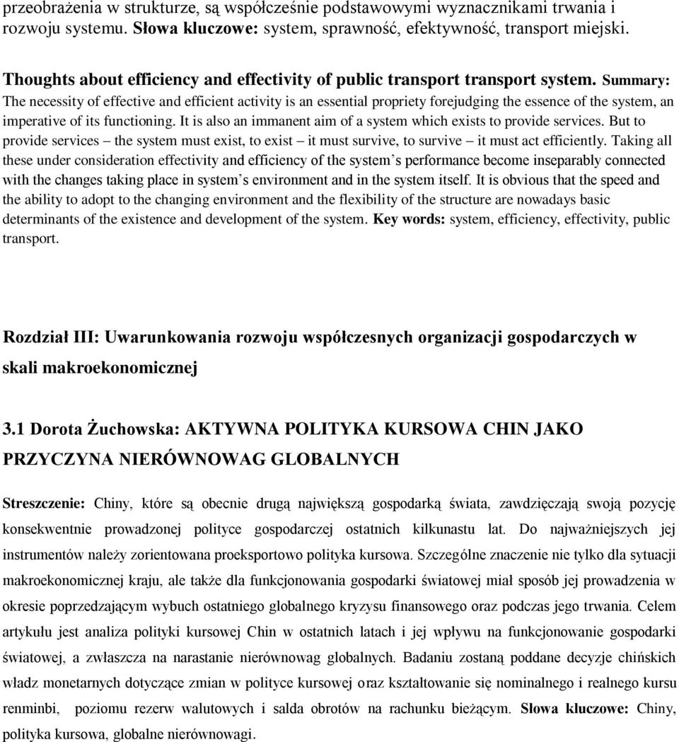 Summary: The necessity of effective and efficient activity is an essential propriety forejudging the essence of the system, an imperative of its functioning.