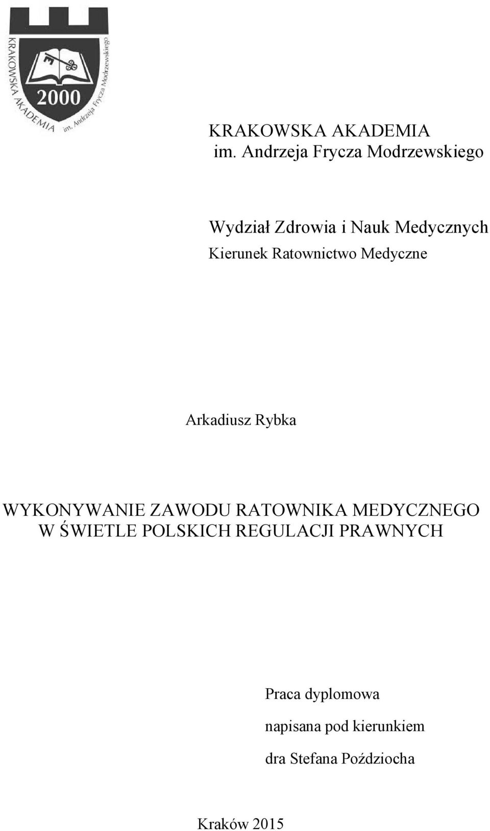 Kierunek Ratownictwo Medyczne Arkadiusz Rybka WYKONYWANIE ZAWODU