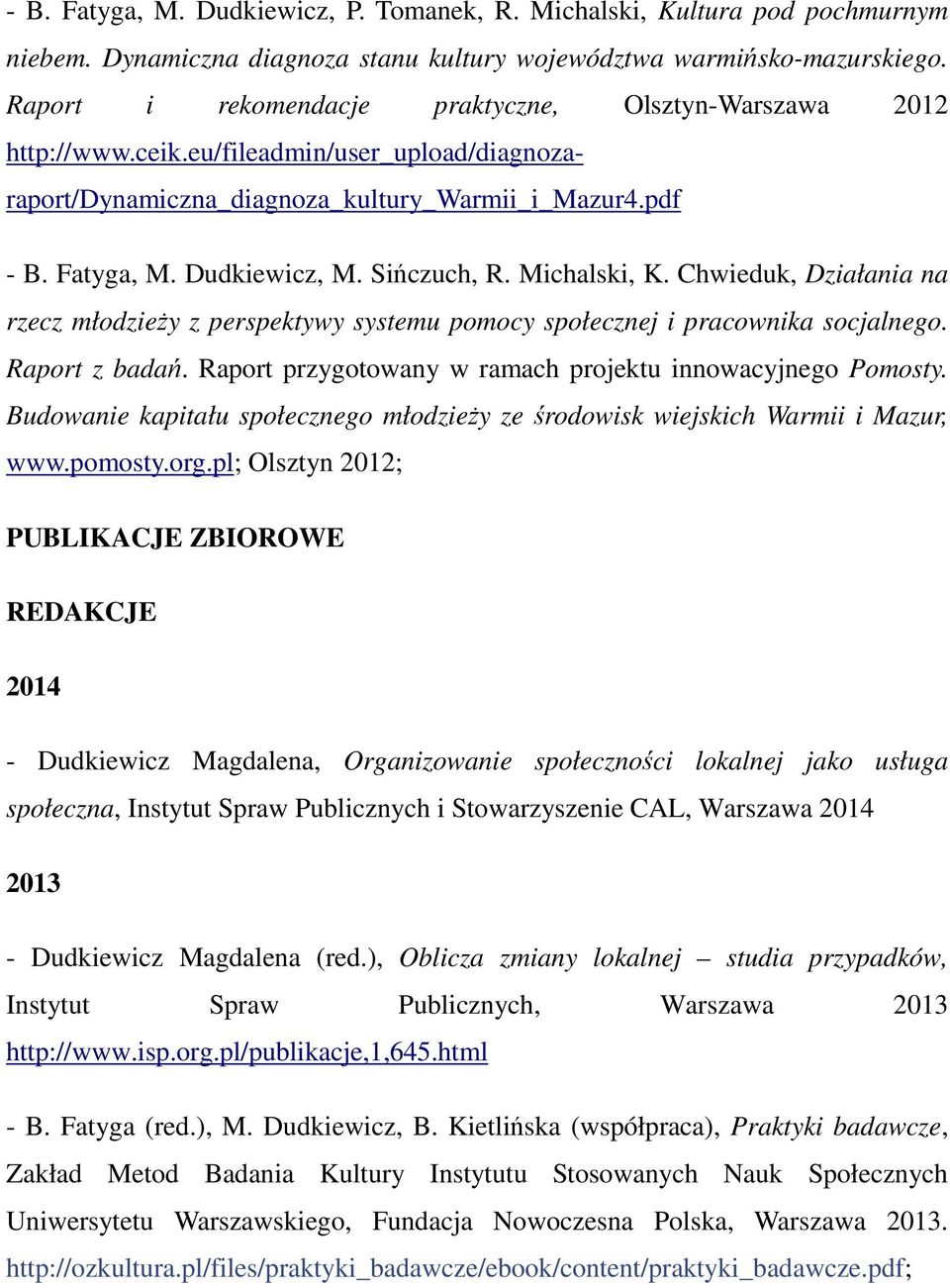 Sińczuch, R. Michalski, K. Chwieduk, Działania na rzecz młodzieży z perspektywy systemu pomocy społecznej i pracownika socjalnego. Raport z badań.