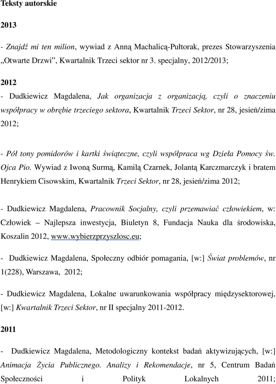 tony pomidorów i kartki świąteczne, czyli współpraca wg Dzieła Pomocy św. Ojca Pio.