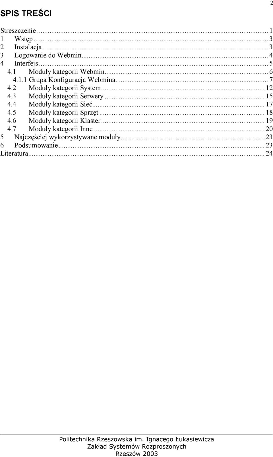 3 Moduły kategorii Serwery... 15 4.4 Moduły kategorii Sieć... 17 4.5 Moduły kategorii Sprzęt... 18 4.