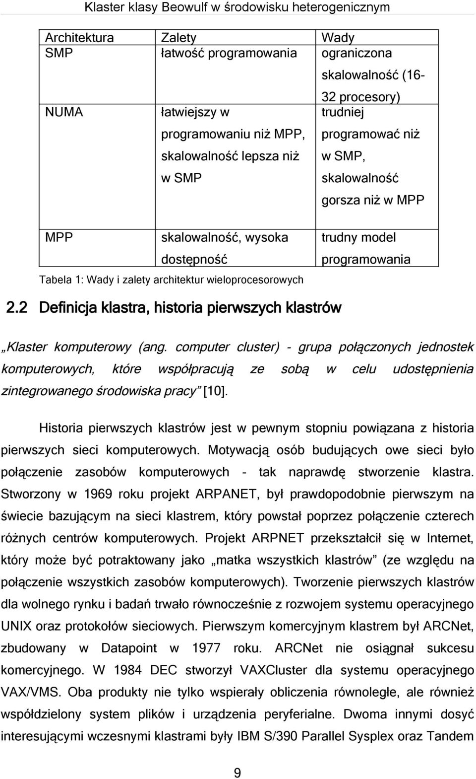 2 Definicja klastra, historia pierwszych klastrów Klaster komputerowy (ang.