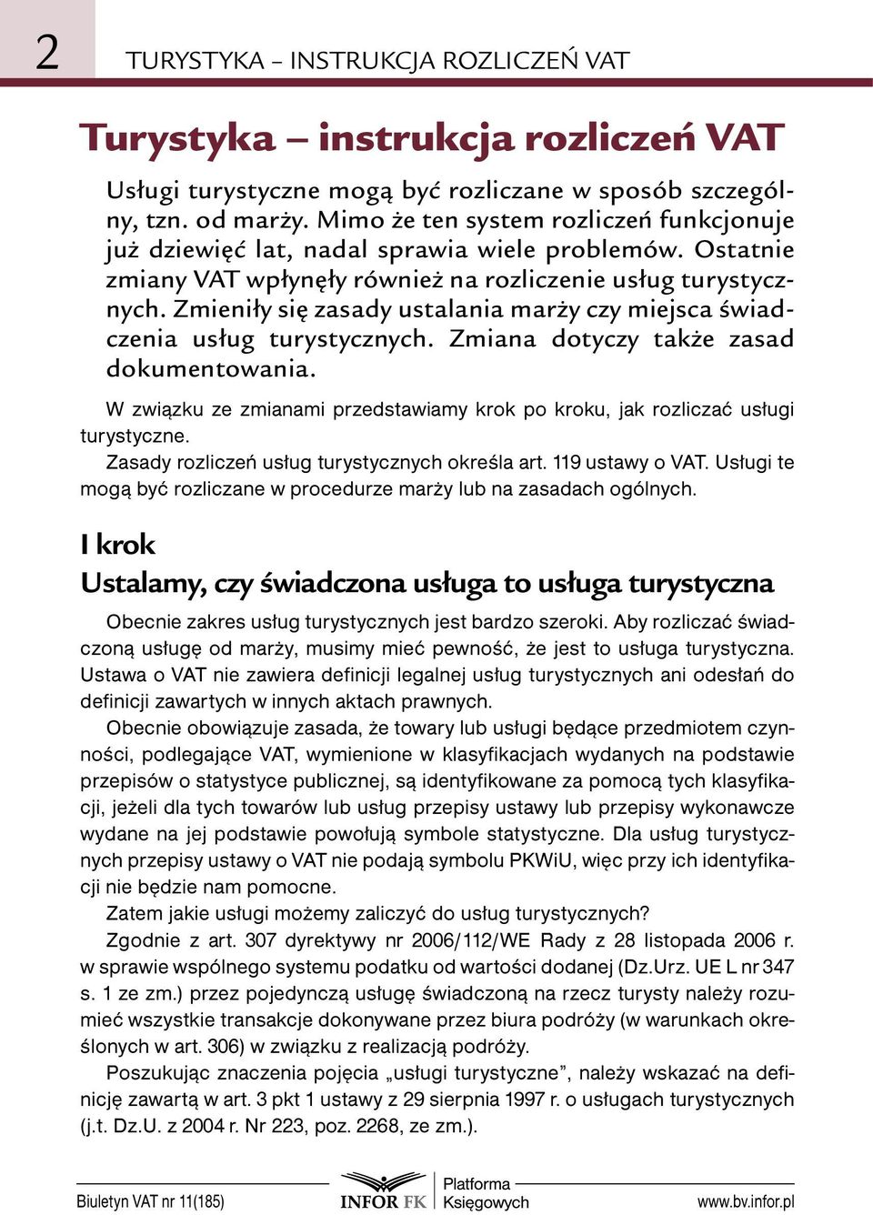 Zmieniły się zasady ustalania marży czy miejsca świadczenia usług turystycznych. Zmiana dotyczy także zasad dokumentowania.