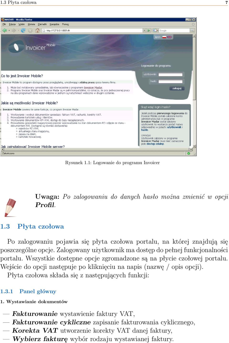 Wejście do opcji następuje po kliknięciu na napis (nazwę / opis opcji). Płyta czołowa składa się z następujących funkcji: 1.3.1 Panel główny 1.