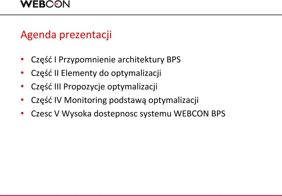 Propozycje optymalizacji Część IV Monitoring podstawą