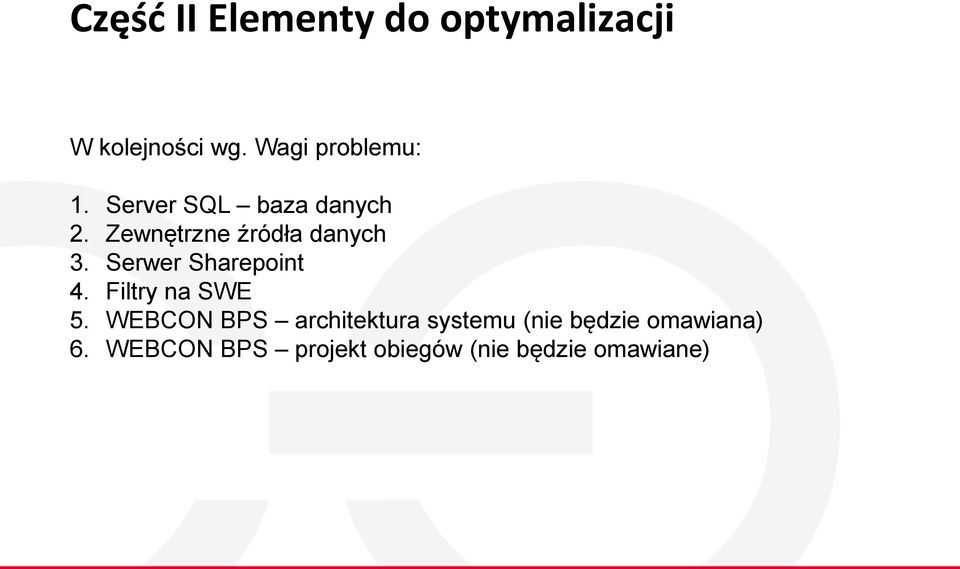 Zewnętrzne źródła danych 3. Serwer Sharepoint 4. Filtry na SWE 5.