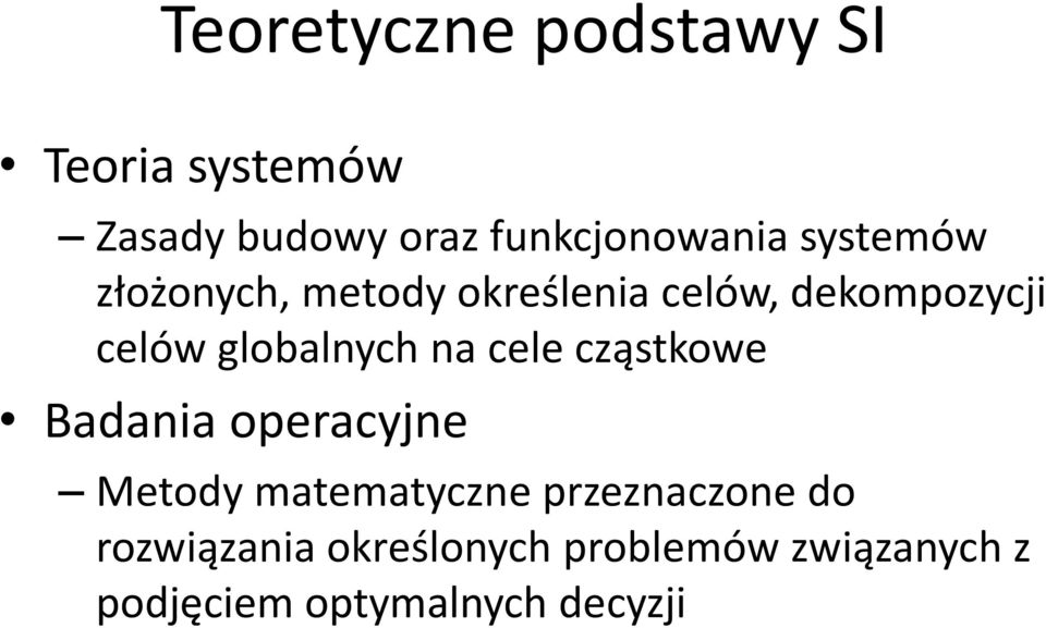 na cele cząstkowe Badania operacyjne Metody matematyczne przeznaczone do