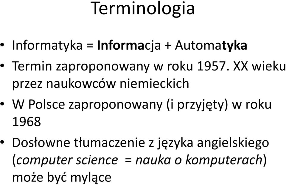 XX wieku przez naukowców niemieckich W Polsce zaproponowany (i