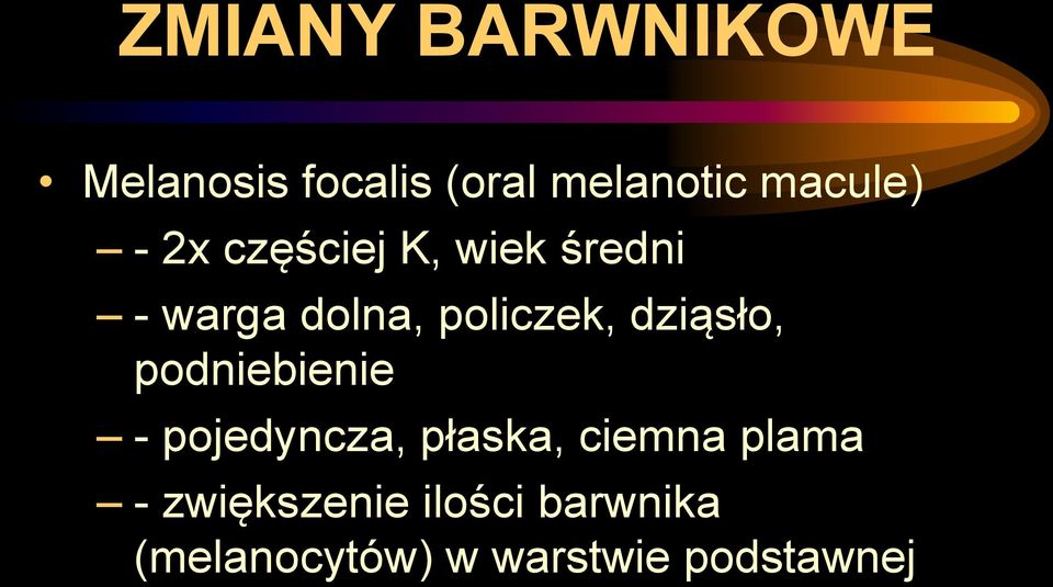 policzek, dziąsło, podniebienie - pojedyncza, płaska,