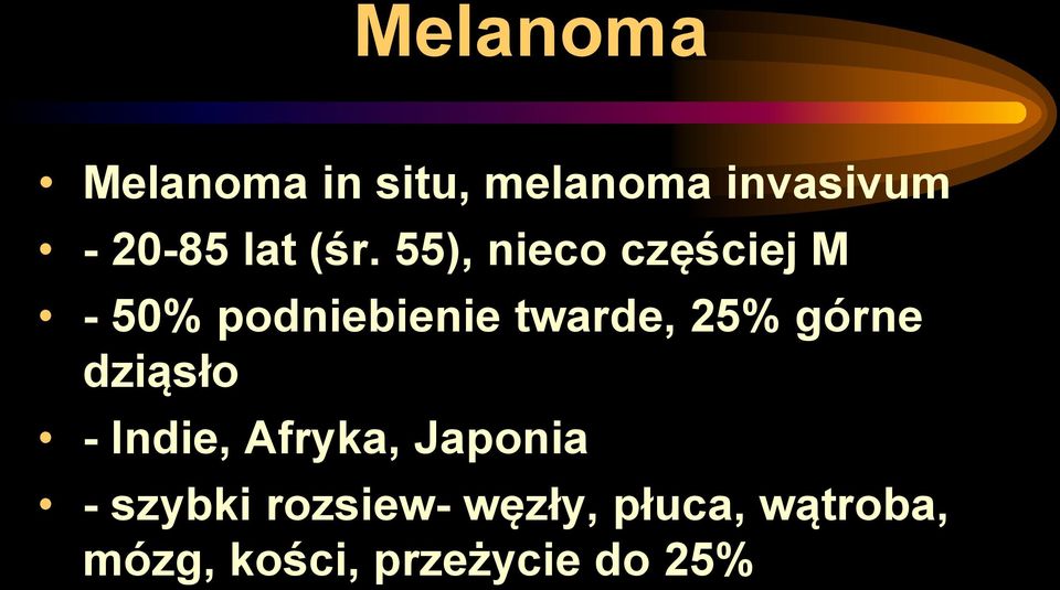 55), nieco częściej M - 50% podniebienie twarde, 25%