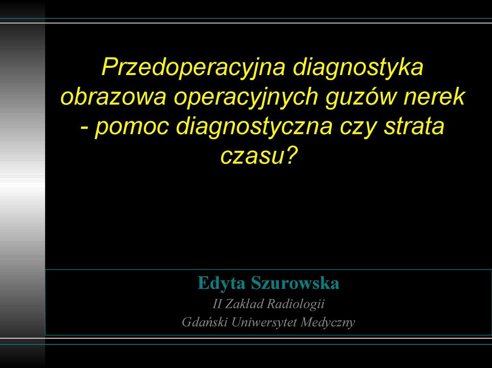 diagnostyczna czy strata czasu?