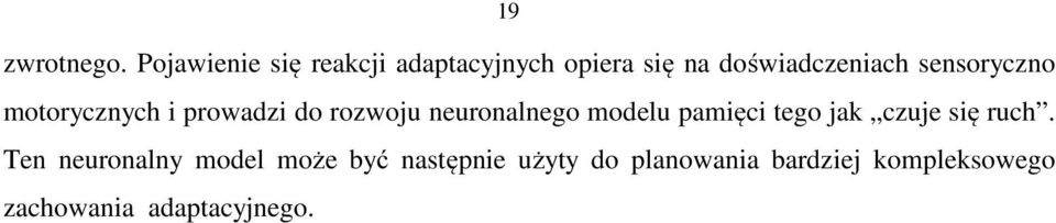 sensoryczno motorycznych i prowadzi do rozwoju neuronalnego modelu