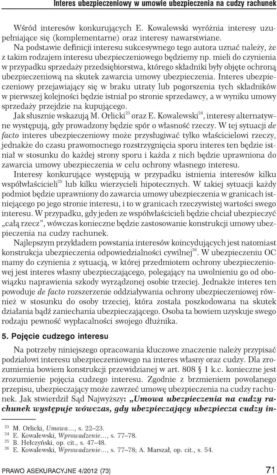 mieli do czynienia w przypadku sprzedaży przedsiębiorstwa, którego składniki były objęte ochroną ubezpieczeniową na skutek zawarcia umowy ubezpieczenia.