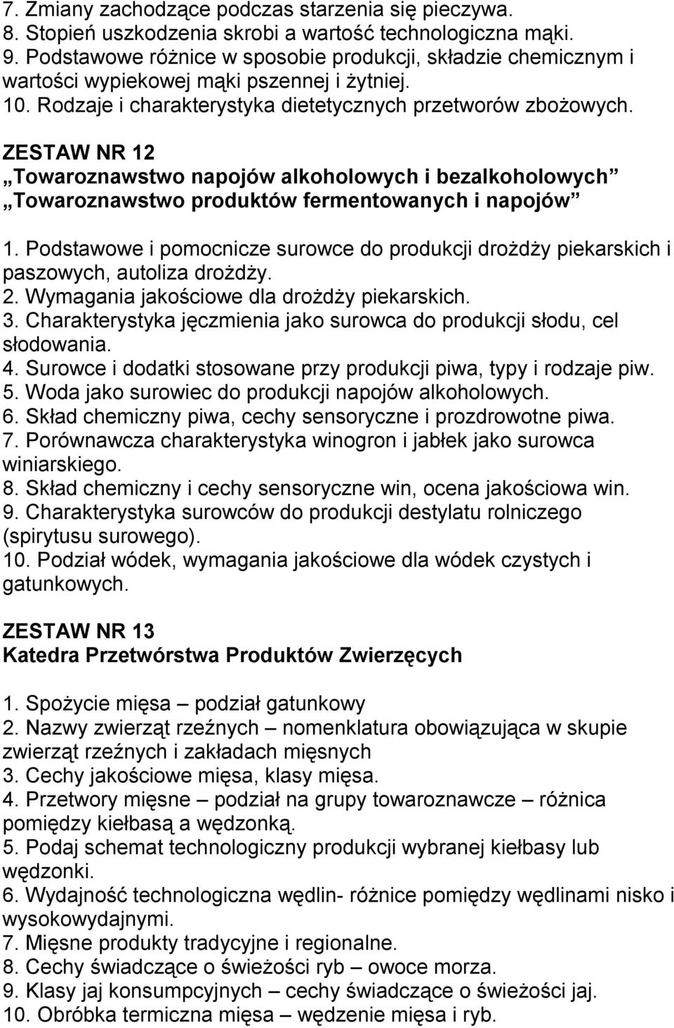 ZESTAW NR 12 Towaroznawstwo napojów alkoholowych i bezalkoholowych Towaroznawstwo produktów fermentowanych i napojów 1.