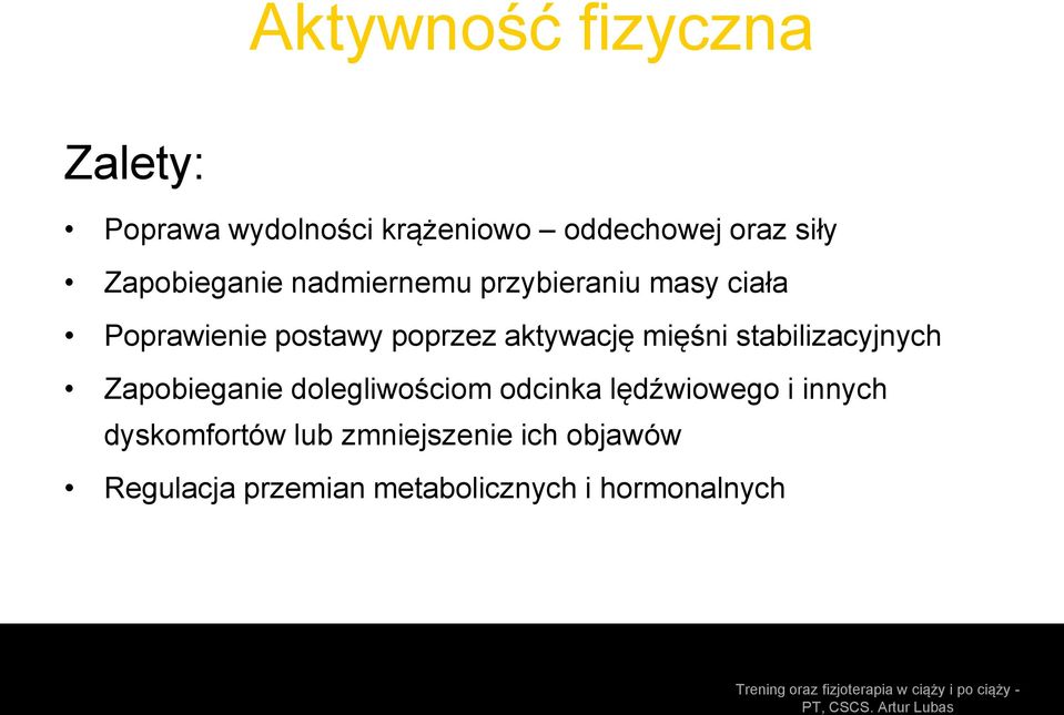 aktywację mięśni stabilizacyjnych Zapobieganie dolegliwościom odcinka lędźwiowego i