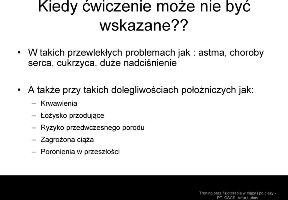 cukrzyca, duże nadciśnienie A także przy takich dolegliwościach