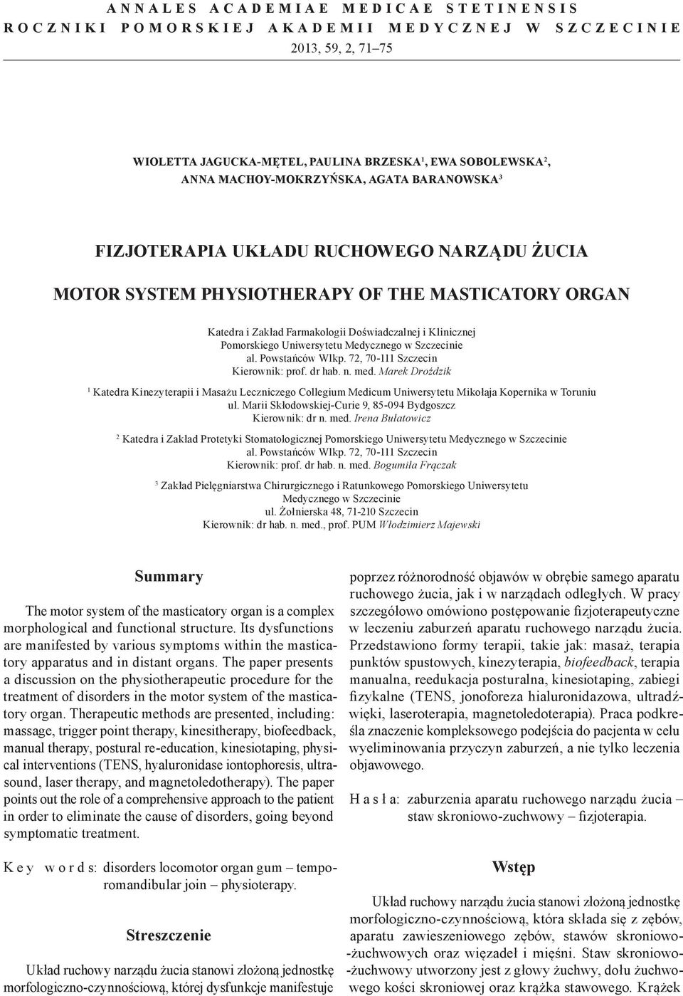 Medycznego w Szczecinie al. Powstańców Wlkp. 72, 70-111 Szczecin Kierownik: prof. dr hab. n. med.