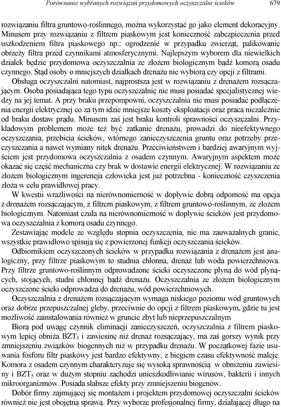 : ogrodzenie w przypadku zwierząt, palikowanie obrzeży filtra przed czynnikami atmosferycznymi.