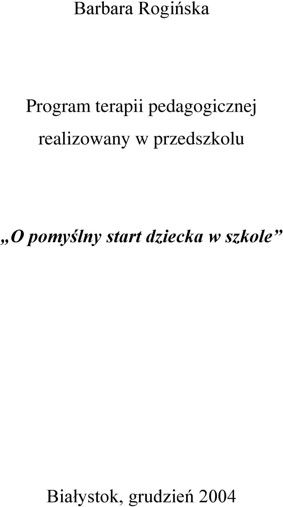 przedszkolu O pomyślny start