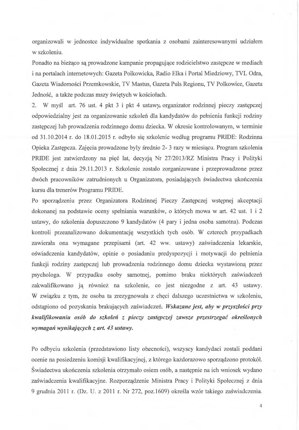 Przemkowskie, TY Mastus, Gazeta Puls Regionu, TV Polkowice, Gazeta Jedność, a także podczas mszy świętych w kościołach. 2. W myśl art. 76 ust.