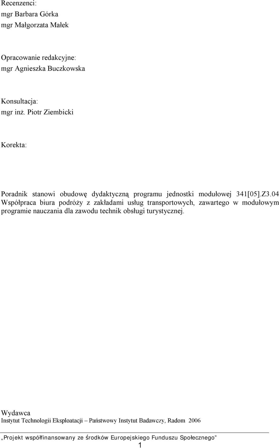 04 Współpraca biura podróży z zakładami usług transportowych, zawartego w modułowym programie nauczania dla