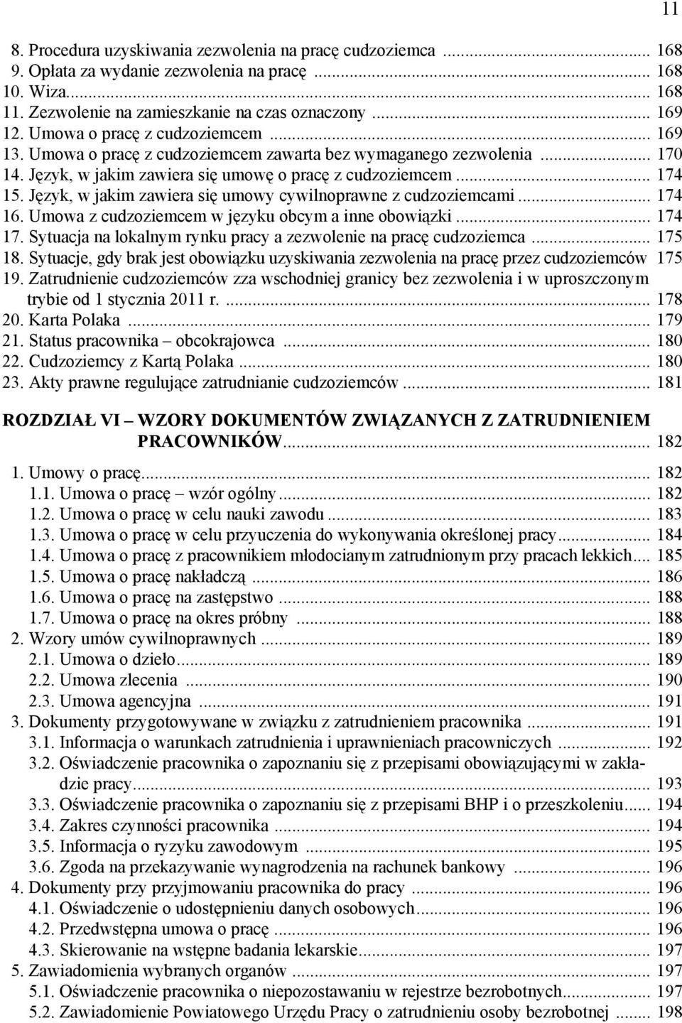 Język, w jakim zawiera się umowy cywilnoprawne z cudzoziemcami... 174 16. Umowa z cudzoziemcem w języku obcym a inne obowiązki... 174 17.